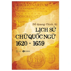 Lịch Sử Chữ Quốc Ngữ 1620-1659 - Thái Hà Books