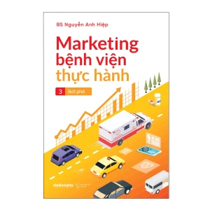 Marketing Bệnh Viện Thực Hành Tập 3: Định Giá Đúng, Vững Bước Tăng Trưởng