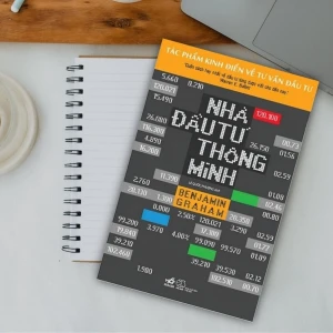 Nhà đầu tư thông minh CẨM NANG KINH ĐIỂN VỀ ĐẦU TƯ GIÁ TRỊ CỦA BENJAMIN GRAHAM