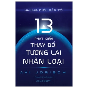 Những Điều Sắp Tới - 13 Phát Kiến Thay Đổi Tương Lai Nhân Loại