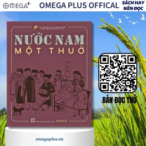 Nước Nam Một Thuở: Một Trong Những Cuốn Sách Truyền Tải Trọn Vẹn Nhất Giá Trị Lịch Sử Của Người Việt