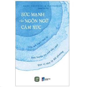 Sức Mạnh Của Ngôn Ngữ Cảm Xúc - Mark Changizi, Tim Barber (1980 Books)