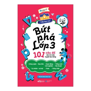 Tiểu Học Vui - Bứt Phá Lớp 3 - 101 Câu Đố Rèn Trí Não Luyện Kỹ Năng