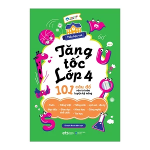 Tiểu Học Vui - Tăng Tốc Lớp 4 - 101 Câu Đố Rèn Trí Não Luyện Kỹ Năng