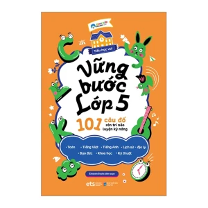 Tiểu Học Vui - Vững Bước Lớp 5 - 101 Câu Đố Rèn Trí Não Luyện Kỹ Năng