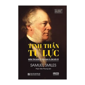 Tinh Thần Tự Lực - Những Tấm Gương Về Phẩm Hạnh Và Lòng Kiên Trì - Pace Books