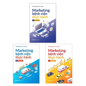 Trọn bộ Marketing Bệnh Viện Thực Hành: Tập 1- Khởi Động Tập 2 - Tăng Tốc Tập 3