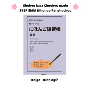 FREESHIP Shokyu kara Choukyu made STEP Shiki Nihongo Renshuchou Keigo (Kính ngữ)