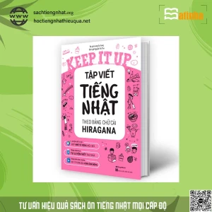 Keep it up Tập viết tiếng Nhật theo bảng chữ cái Hiragana