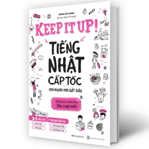 Keep it up Tiếng Nhật cấp tốc cho người mới bắt đầu