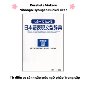 Kurabete wakaru Nihongo Hyougen Bunkei Jiten- Từ điển mẫu câu tiếng Nhật (Học hiểu thông qua so sánh)