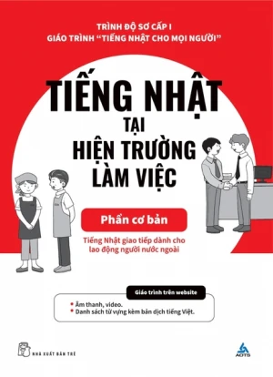 Tiếng Nhật tại hiện trường làm việc - Phần Cơ bản