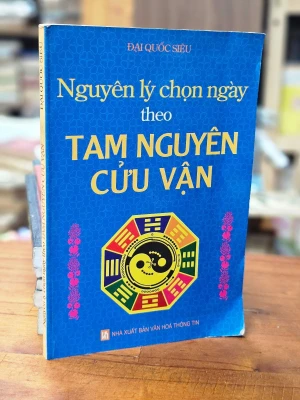 Nguyên Lý Chọn Ngày Theo Tam Nguyên Cửu Vận