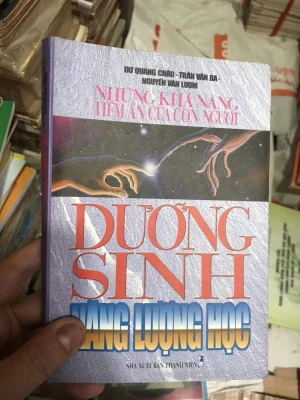 Những Khả Năng Tiềm Ẩn Của Con Người Dưỡng Sinh Năng Lượng Học Dư Quang Châu , Trần Văn Ba