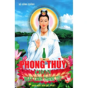 Phong Thủy Chọn Ngày Lành Tháng Tốt