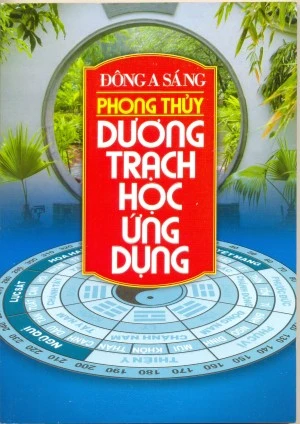 Phong Thủy Dương Trạch Học Ứng Dụng Đông A Sáng