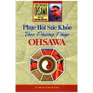 Phục Hồi Sức Khoẻ Theo Phương Pháp Ohsawa