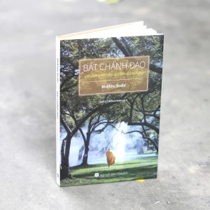 Sách Bát Chánh Đạo Con Đường Dẫn Đến Sự Chấm Dứt Khổ Đau - Bhikkhu Bodhi