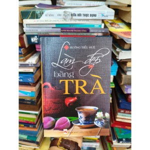 Sách Làm Đẹp Bằng Trà Hướng Tiểu Huệ