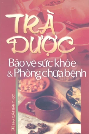 Trà Dược Bảo Vệ Sức KHỏe Và Phòng Chữa Bệnh - Hữu Ninh