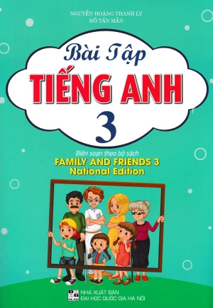BÀI TẬP TIẾNG ANH LỚP 3 (Biên soạn theo bộ sách  Family and Friends 3 - National Edition)