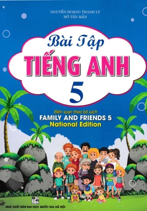 BÀI TẬP TIẾNG ANH LỚP 5 (Biên soạn theo bộ sách Family and Friends 5 - National Edition)