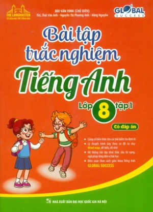 BÀI TẬP TRẮC NGHIỆM TIẾNG ANH LỚP 8 - TẬP 1 (Có đáp án - Theo SGK Tiếng Anh Global Success)