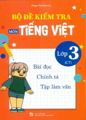 BỘ ĐỀ KIỂM TRA MÔN TIẾNG VIỆT LỚP 3 (Theo SGK Chân trời sáng tạo)