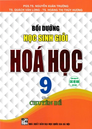 BỒI DƯỠNG HỌC SINH GIỎI HÓA HỌC LỚP 9 THEO CHUYÊN ĐỀ (Dùng chung cho các bộ SGK hiện hành)