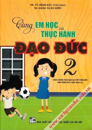 Cùng em học và thực hành Đạo đức lớp 2 (Theo chương trình GDPT mới - Định hướng phát triển năng lực)
