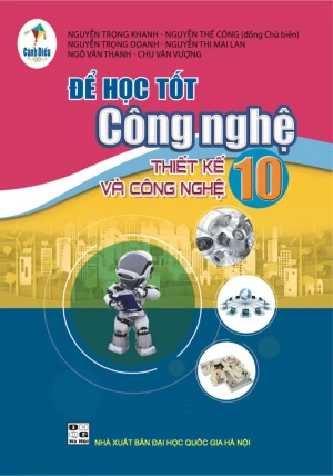 ĐỂ HỌC TỐT CÔNG NGHỆ LỚP 10