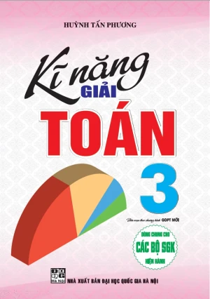 KĨ NĂNG GIẢI TOÁN LỚP 3 (Dùng chung cho các bộ SGK hiện hành)
