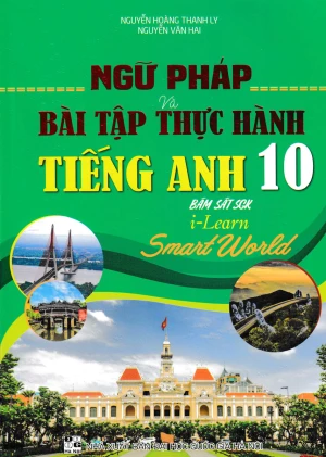 NGỮ PHÁP VÀ BÀI TẬP THỰC HÀNH TIẾNG ANH LỚP 10