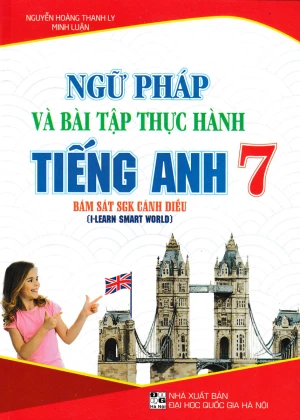 NGỮ PHÁP VÀ BÀI TẬP THỰC HÀNH TIẾNG ANH LỚP 7