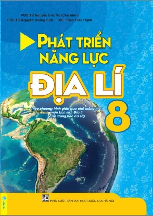 PHÁT TRIỂN NĂNG LỰC ĐỊA LÍ LỚP 8 (Theo chương trình GDPT mới)