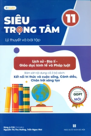 SIÊU TRỌNG TÂM LÍ THUYẾT VÀ BÀI TẬP LỊCH SỬ - ĐỊA LÍ