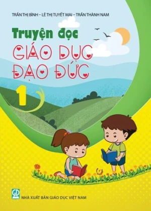 TRUYỆN ĐỌC GIÁO DỤC ĐẠO ĐỨC LỚP 1 (Kết nối tri thức với cuộc sống)