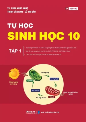 TỰ HỌC SINH HỌC LỚP 10 - TẬP 1 (Tài liệu dùng để bồi dưỡng học sinh giỏi
