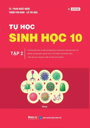 TỰ HỌC SINH HỌC LỚP 10 - TẬP 2 (Tài liệu dùng để bồi dưỡng học sinh giỏi
