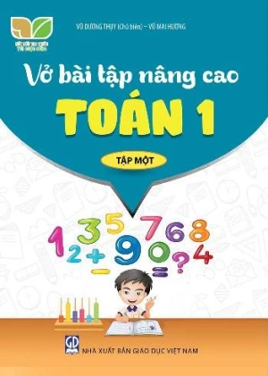 VỞ BÀI TẬP NÂNG CAO TOÁN LỚP 1 - TẬP 1 (Kết nối tri thức với cuộc sống)