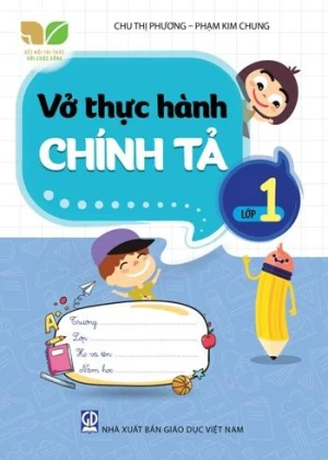VỞ THỰC HÀNH CHÍNH TẢ LỚP 1 (Kết nối tri thức với cuộc sống)