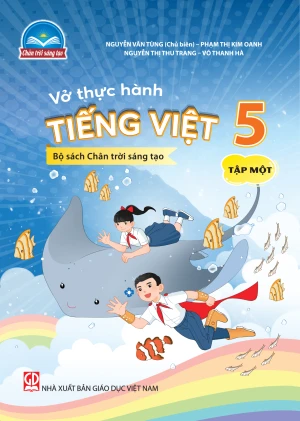 VỞ THỰC HÀNH TIẾNG VIỆT LỚP 5 - Tập 1 (Bộ sách Chân trời sáng tạo)