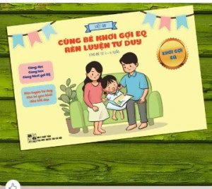 Cùng bé khơi gợi EQ rèn luyện tư duy