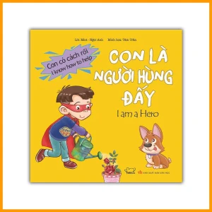 Bộ sách Con có cách rồi: Con là người hùng đấy
