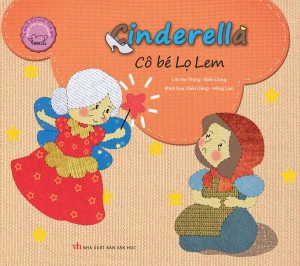 Cổ tích thế giới song ngữ Anh - Việt: Cô bé lọ lem (Tái bản)