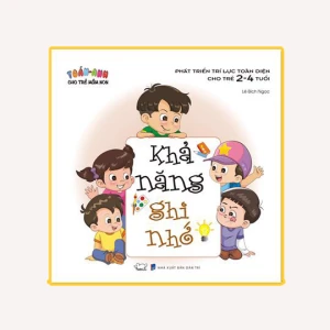 Phát triển trí lực toàn diện cho trẻ 2 - 4 tuổi: Khả năng ghi nhớ