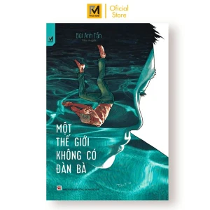 Sách Trinh Thám Việt Nam - Một Thế Giới Không Có Đàn Bà (Bùi Anh Tấn)