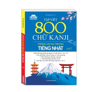 Tập viết 800 chữ KANJI thông dụng trong tiếng Nhật - Tập 2