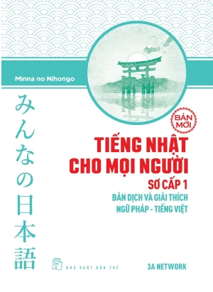 Tiếng Nhật Cho Mọi Người - Sơ Cấp 1 - Bản Dịch Và Giải Thích Ngữ Pháp - Tiếng Việt (Bản Mới)