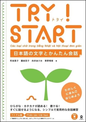 Try Start - Các Loại Chữ Trong Tiếng Nhật Và Hội Thoại Đơn Giản (Tái Bản 2019)